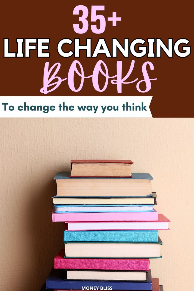 9 Life Shifting Books That Will Change Your Life Forever - 9. 35+ Life Changing Books to Change the Way You Think